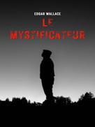Edgar Wallace: Le Mystificateur 