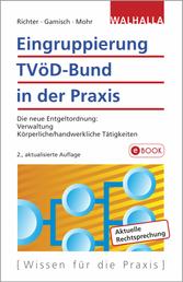 Eingruppierung TVöD-Bund in der Praxis - Die neue Entgeltordnung:; Verwaltung; Körperliche/handwerkliche Tätigkeiten