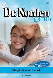 Einigkeit macht stark - Dr. Norden Extra 71 – Arztroman