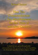 Erhard Zauner: New Ten Commandments - Ten Mindfullnesses - for the Time of and after Covid-19 