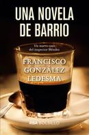 Francisco González Ledesma: Una novela de barrio 