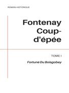 Fortuné Du Boisgobey: Fontenay Coup-d'épée 