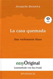 La casa quemada / Das verbrannte Haus (mit Audio) - Lesemethode von Ilya Frank - Ungekürzter Originaltext - Spanisch durch Spaß am Lesen lernen, auffrischen und perfektionieren
