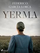 Federico Garcia Lorca: Yerma 