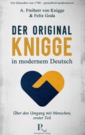Adolph Knigge: Der Original-Knigge in modernem Deutsch 