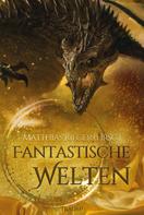 Matthias Rieger (Hrsg.): Fantastische Welten 2020 
