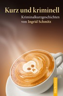 Ingrid Schmitz: Kurz und kriminell ★★★★