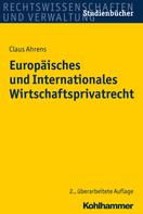 Claus Ahrens: Europäisches und Internationales Wirtschaftsprivatrecht 