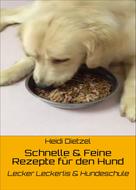 Heidi Dietzel: Schnelle & Feine Rezepte für den Hund 