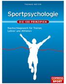 Thomas Meyer: Sportpsychologie - Die 100 Prinzipien 