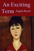 Angela Brazil: An Exciting Term 
