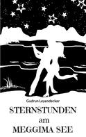 Gudrun Leyendecker: Sternstunden am Meggima-See 