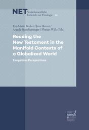 Reading the New Testament in the Manifold Contexts of a Globalized World - Exegetical Perspectives