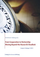 Bertelsmann Stiftung: From Cooperation to Partnership: Moving Beyond the Russia-EU Deadlock 