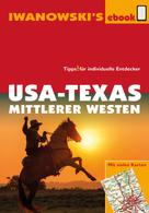 Margit Brinke: USA-Texas und Mittlerer Westen - Reiseführer von Iwanowski 
