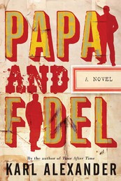 Papa and Fidel - A Novel