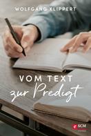 Wolfgang Klippert: Vom Text zur Predigt 