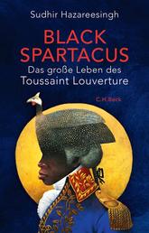 Black Spartacus - Das große Leben des Toussaint Louverture