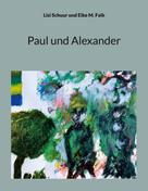Eike M. Falk: Paul und Alexander 