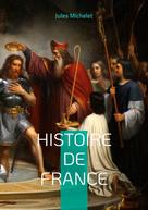 Jules Michelet: Histoire de France 