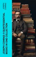 Joseph Conrad: Joseph Conrad: 9 Quintessential Books in One Collection 