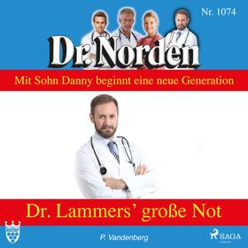 Dr. Norden, 1074: Dr. Lammers' große Not (Ungekürzt)