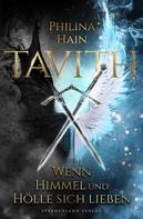 Philina Hain: Tavith (Band 1): Wenn Himmel und Hölle sich lieben ★★★★