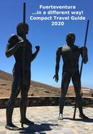 Andrea Müller: Fuerteventura ...in a different way! Compact Travel Guide 2020 