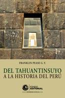 Franklin Pease: Del Tahuantinsuyo a la historia del Perú 