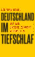 Stephan Hebel: Deutschland im Tiefschlaf ★★★★
