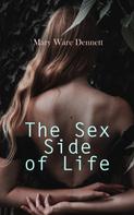 Mary Ware Dennett: The Sex Side of Life: An Explanation for Young People 