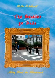 The Beatles go Dada - Abbey Road das Meisterwerk