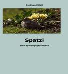 Burkhard Blatt: Spatzi 
