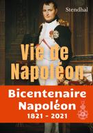 Henri Beyle: Vie de Napoléon 