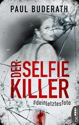 Der Selfie-Killer - Dein letztes Foto. Thriller