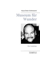 Klaus-Dieter Schönewerk: Museum für Wunder 