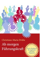 Christiane-Maria Drühe: Ab morgen Führungskraft 