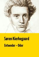 Søren Kierkegaard: Entweder - Oder 