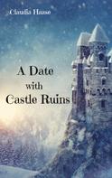 Claudia Haase: A Date with Castle Ruins 
