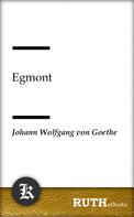 Johann Wolfgang von Goethe: Egmont 