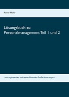 Reiner Müller: Lösungsbuch zu Personalmanagement Teil 1 und 2 