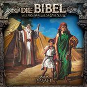 Die Bibel, Altes Testament, Folge 9: Ismael