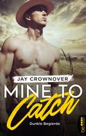 Jay Crownover: Mine to Catch – Dunkle Begierde ★★★★