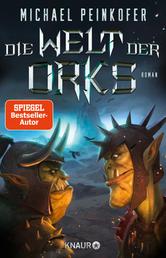 Die Welt der Orks - Roman. Die Ork-Saga geht weiter