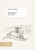 Martina Nommsen: Edvard Munch – Alpha und Omega 