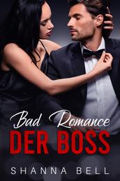 Bad Romance – Der Boss - ein Milliardär-Liebesroman
