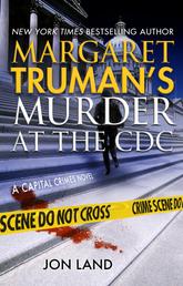 Margaret Truman's Murder at the CDC - A Capital Crimes Novel