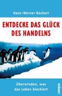 Hans-Werner Rückert: Entdecke das Glück des Handelns ★★★★
