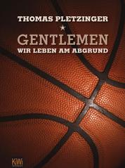 Gentlemen, wir leben am Abgrund - Eine Saison im deutschen Profi-Basketball
