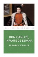 Friedrich Schiller: Don Carlos, infante de España ★★